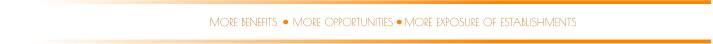 MORE OPPORTUNITIES MORE BENEFITS MORE EXPOSURE OF ESTABLISHMENTS