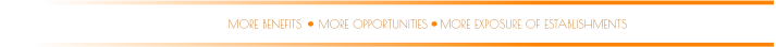 MORE OPPORTUNITIES MORE BENEFITS MORE EXPOSURE OF ESTABLISHMENTS